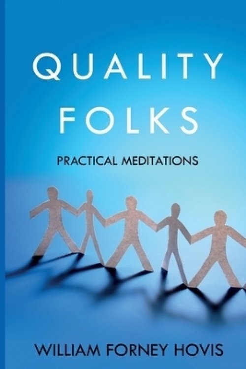 Quality Folks: Practical Meditations