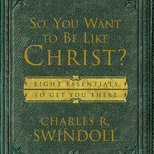 So, You Want To Be Like Christ?