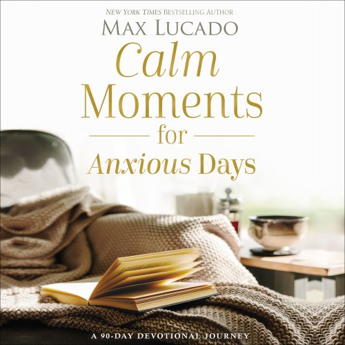 Calm Moments for Anxious Days