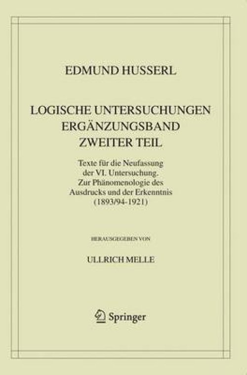 Logische Untersuchungen. Erganzungsband. Zweiter Teil.