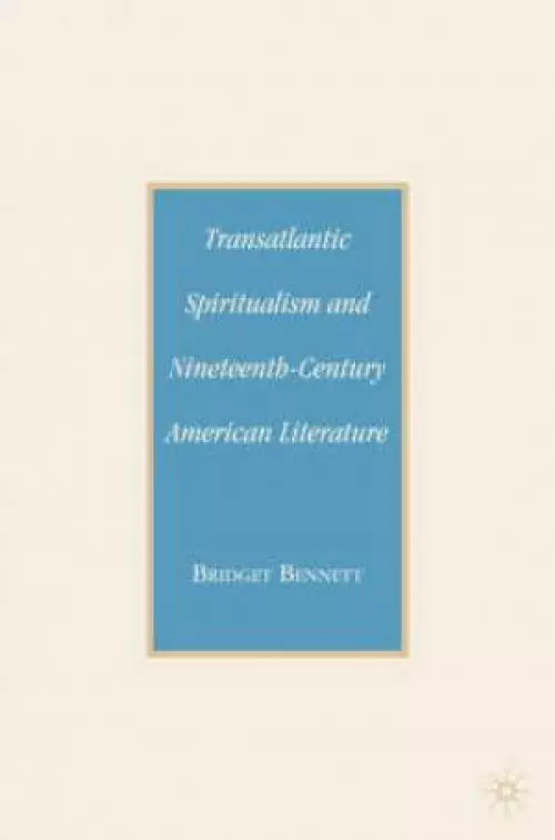 Transatlantic Spiritualism and 19th Century American Literature