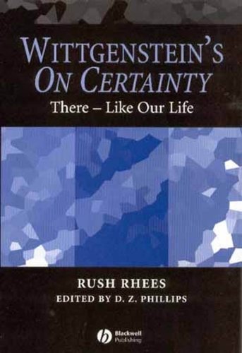 Wittgenstein′s On Certainty: There – Like our Life