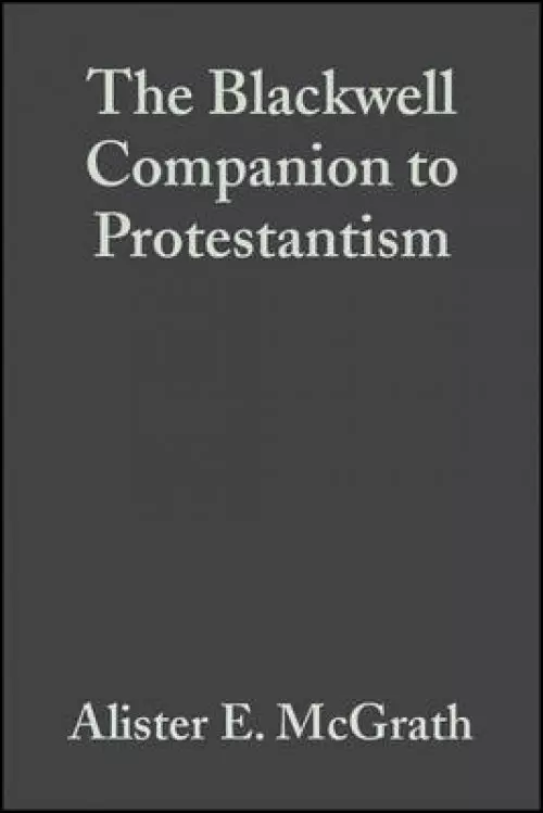 Blackwell Companion To Protestantism