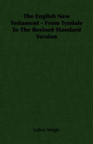 English New Testament - From Tyndale To The Revised Standard Version