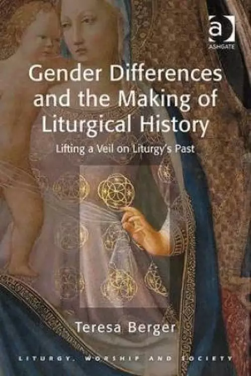 Gender Differences and the Making of Liturgical History