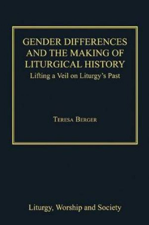 Gender Differences and the Making of Liturgical History