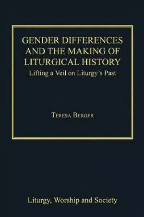 Gender Differences and the Making of Liturgical History