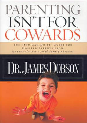 Parenting Isn't for Cowards