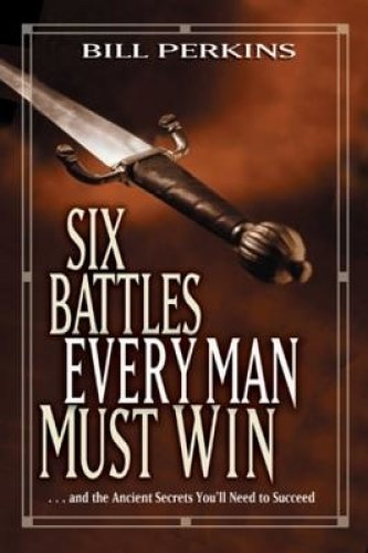 Six Battles Every Man Must Win