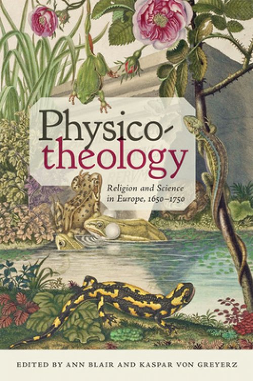 Physico-Theology: Religion and Science in Europe, 1650-1750