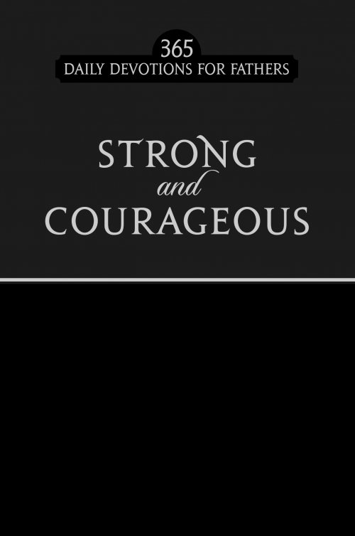 Strong & Courageous (Black): 365 Daily Devotions for Fathers