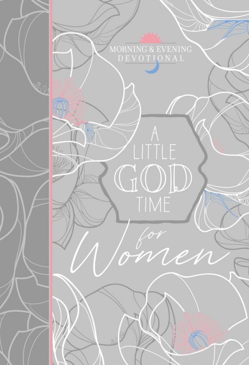 A Little God Time for Women Morning & Evening Devotional