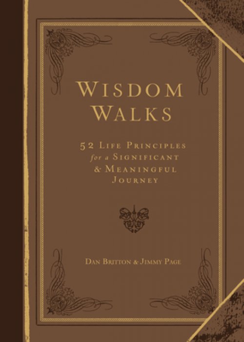 Wisdom Walks (Gift Edition): 52 Life Principles for a Significant and Meaningful Journey