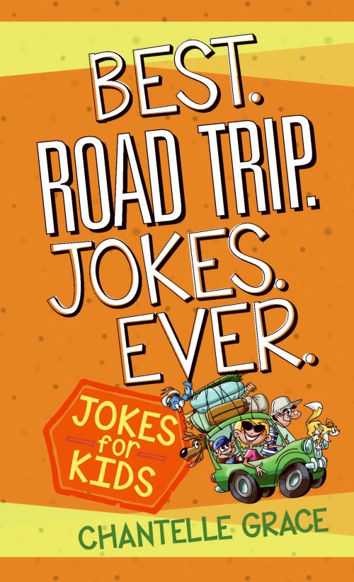 Best Road Trip Jokes Ever: Jokes for Kids