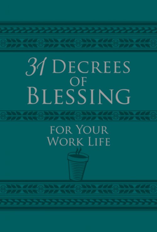 31 Decrees of Blessing for Your Work Life