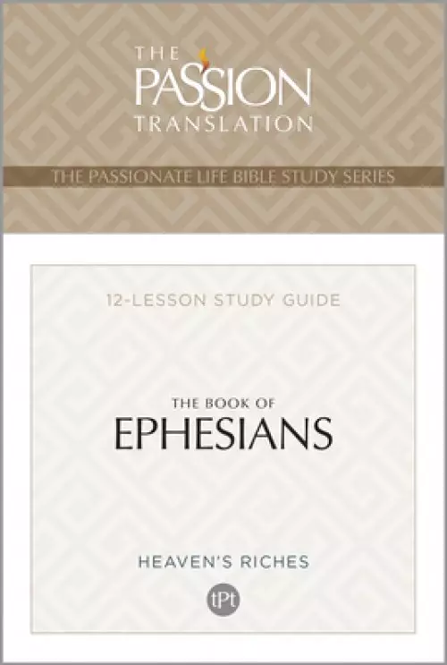 The Passion Translation Book of Ephesians: Heaven's Riches