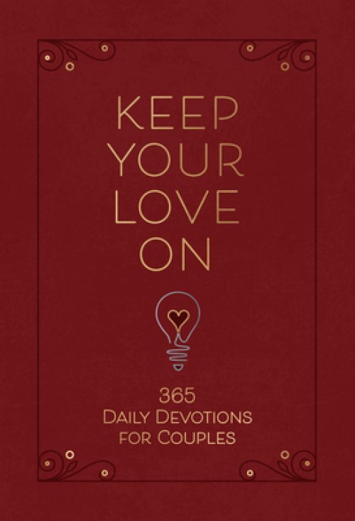 Keep Your Love on: 365 Daily Devotions for Couples