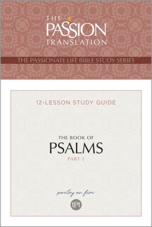 The Passion Translation The Book of Psalms - Part 1