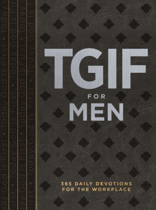 Tgif for Men: 365 Daily Devotionals for the Workplace