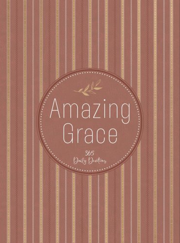 Amazing Grace: 365 Daily Devotions