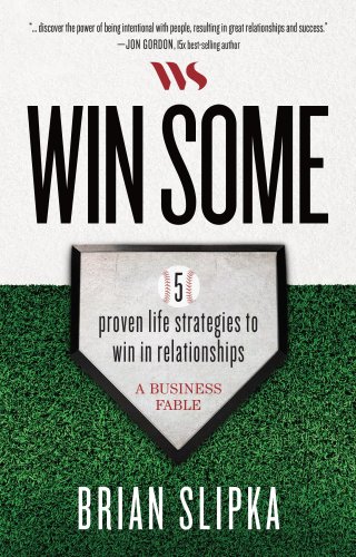 Win Some: 5 Proven Life Strategies to Win in Relationships