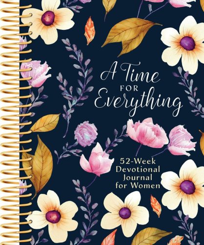 A Time for Everything: Weekly Devotional Journal for Women