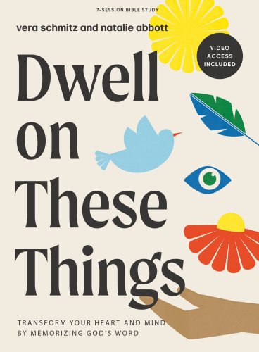 Dwell on These Things - 7 Session Bible Study Book with Video Access