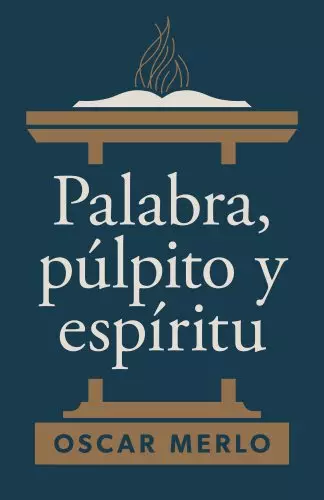 Palabra, púlpito y Espíritu