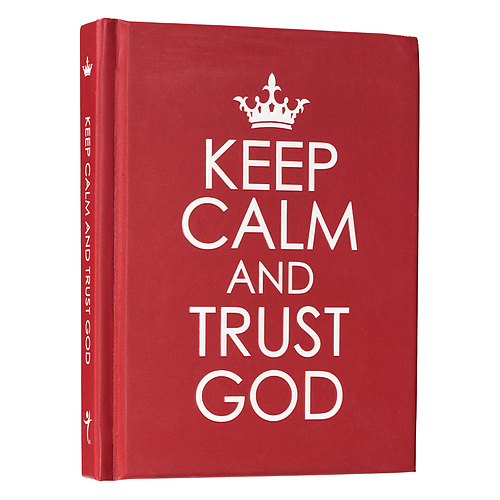 Keep Calm and Trust God - Hardcover