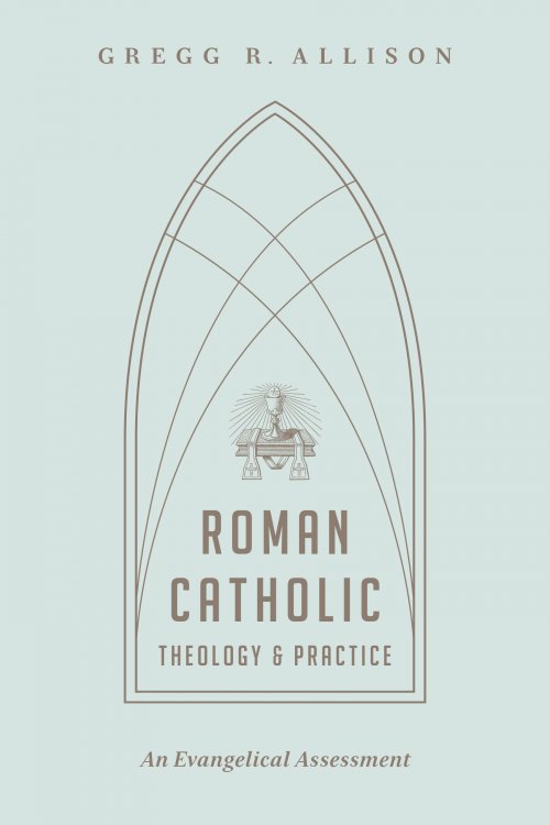 Roman Catholic Theology and Practice