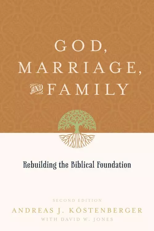 God, Marriage & Family (2nd edition)