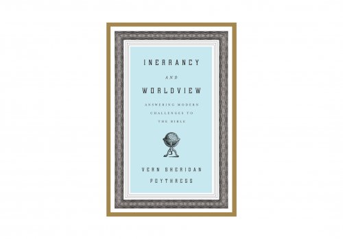 Inerrancy And Worldview