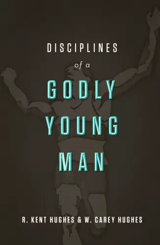 Disciplines of a Godly Young Man