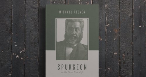 Spurgeon on the Christian Life