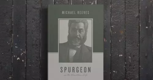 Spurgeon on the Christian Life