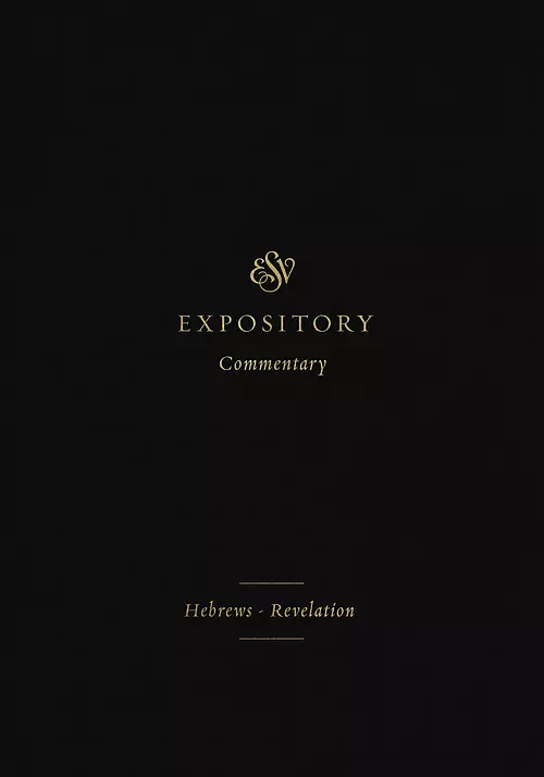 ESV Expository Commentary