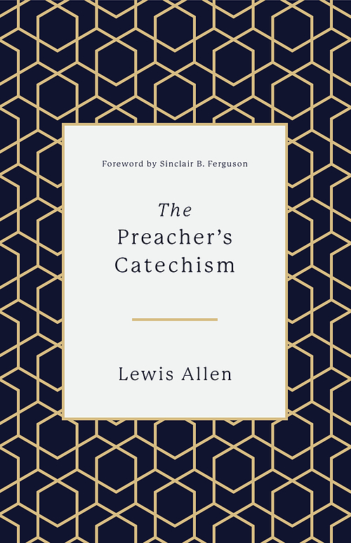 The Preacher's Catechism