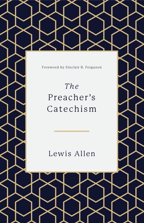 The Preacher's Catechism