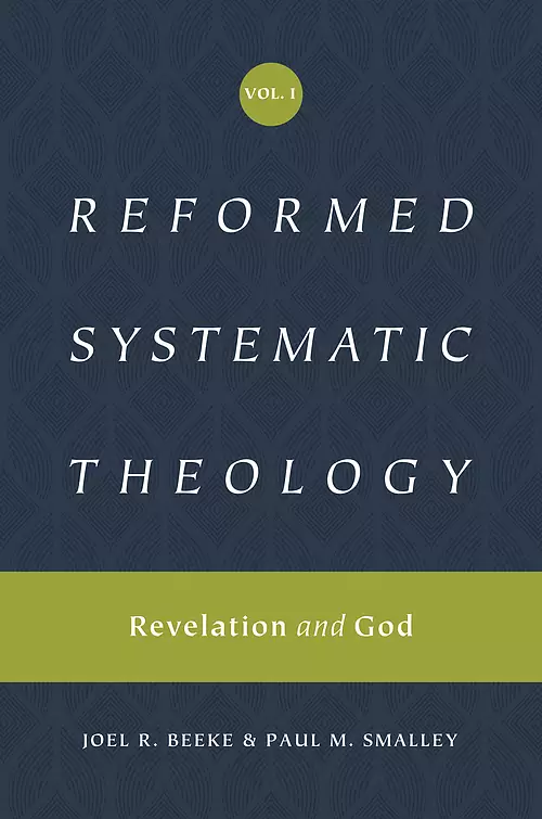 Reformed Systematic Theology, Volume 1: Volume 1: Revelation and God