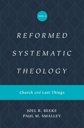 Reformed Systematic Theology, Volume 4