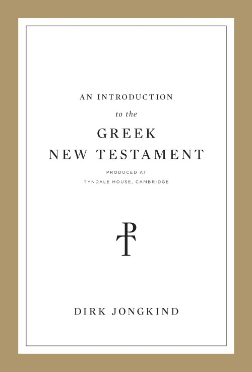 An Introduction to the Greek New Testament, Produced at Tyndale House, Cambridge