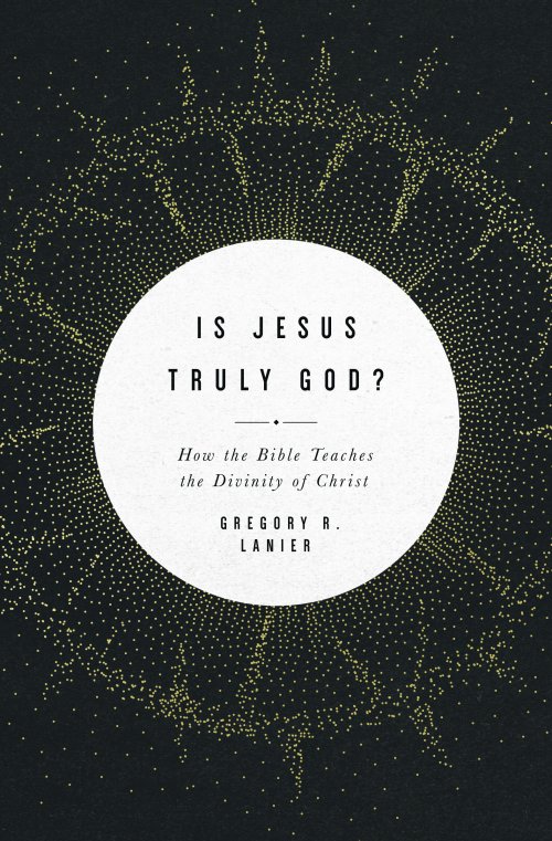 Is Jesus Truly God?