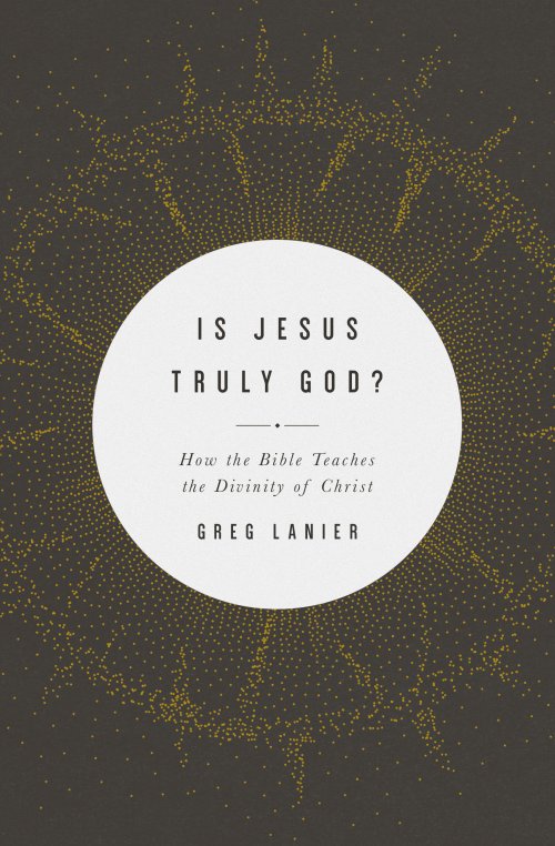 Is Jesus Truly God?