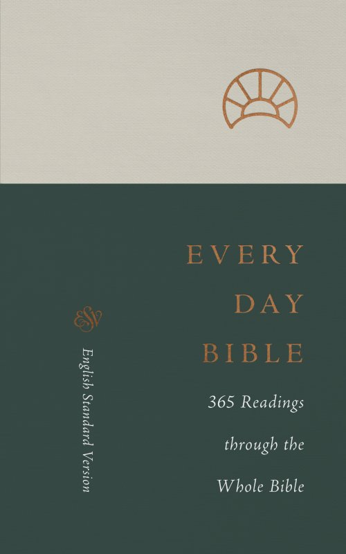 ESV Every Day Bible