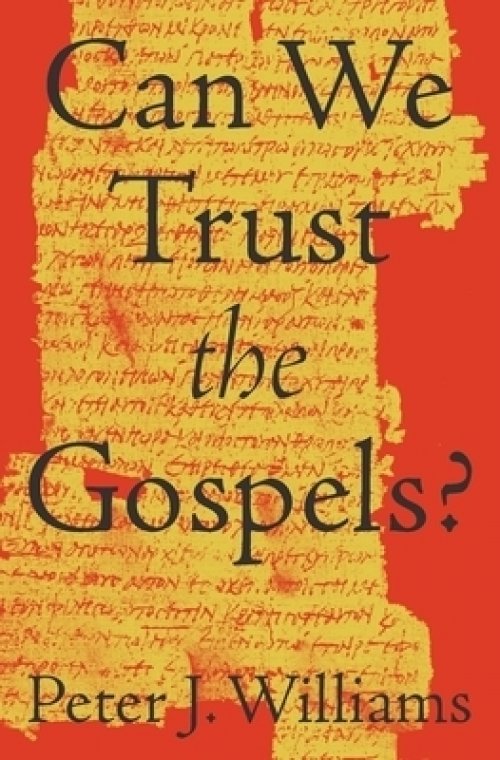 Can We Trust the Gospels?