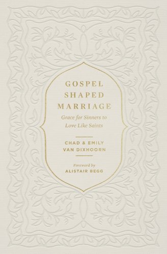 Gospel-Shaped Marriage