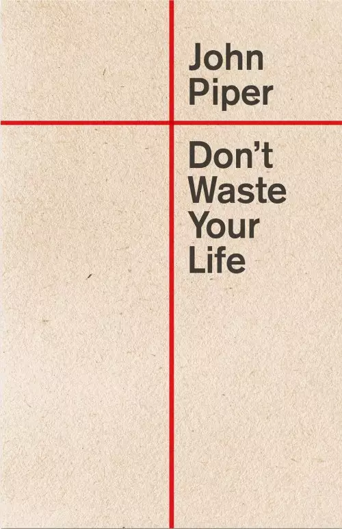 Don't Waste Your Life