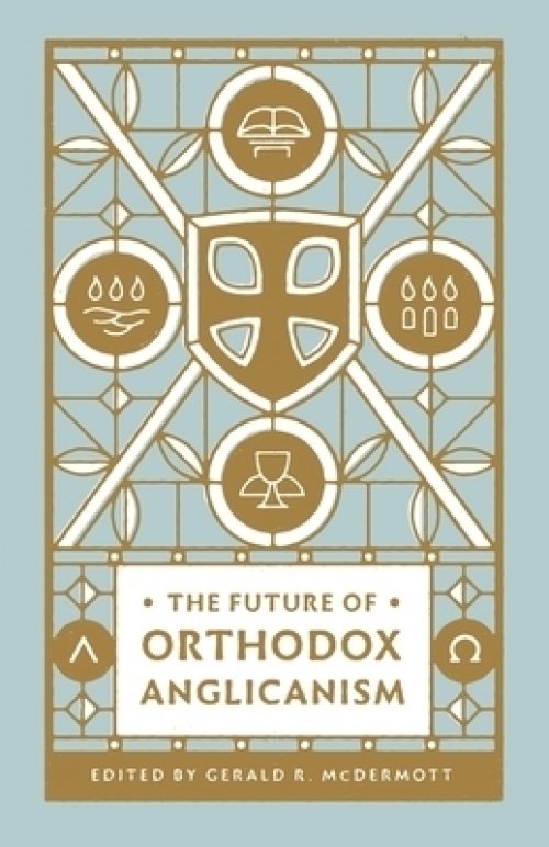 The Future of Orthodox Anglicanism