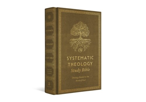 ESV Systematic Theology Study Bible