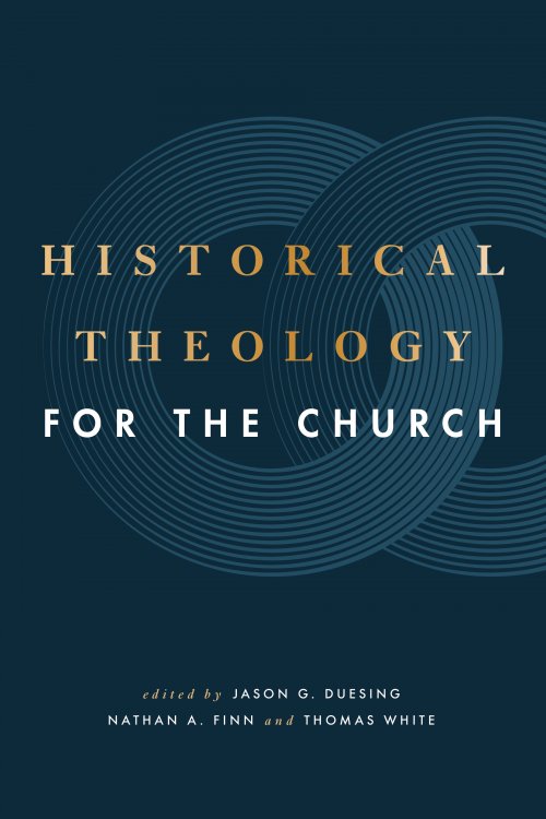 Historical Theology for the Church